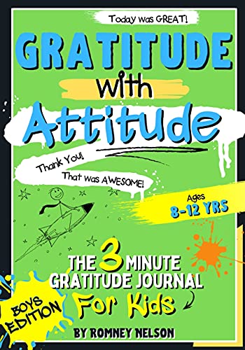 Gratitude With Attitude - The 3 Minute Gratitude Journal For Kids Ages 8-12: Prompted Daily Questions to Empower Young Kids Through Gratitude ... and Mindfulness Journals for Kids, Band 1)