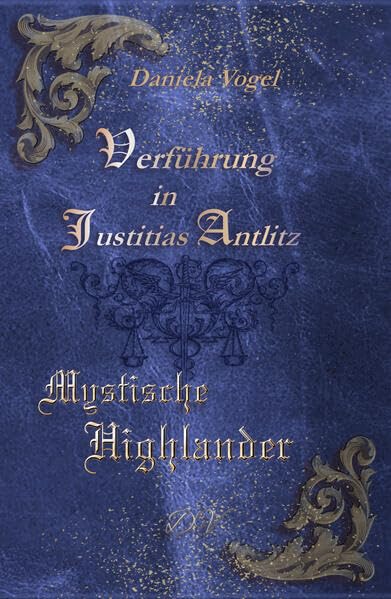 Verführung in Justitias Antlitz: Mystische Highlander