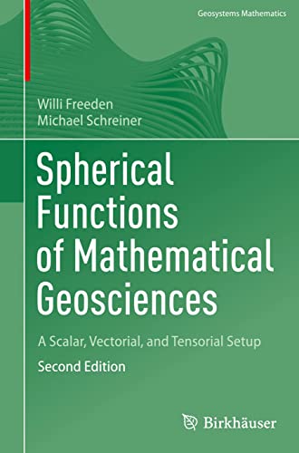 Spherical Functions of Mathematical Geosciences: A Scalar, Vectorial, and Tensorial Setup (Geosystems Mathematics)