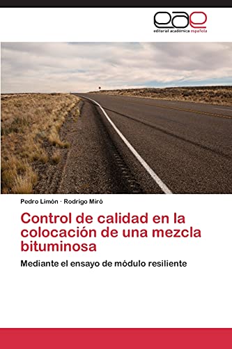 Control de calidad en la colocación de una mezcla bituminosa: Mediante el ensayo de módulo resiliente