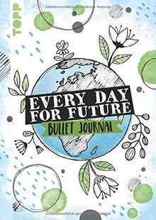 Every Day For Future - das Bullet Journal