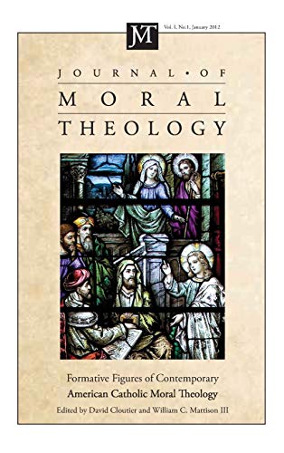Journal of Moral Theology, Volume 1, Number 1: Formative Figures of Contemporary American Catholic Moral Theology