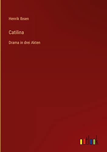 Catilina: Drama in drei Akten