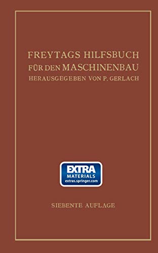 Freytags Hilfsbuch für den Maschinenbau für Maschineningenieure sowie für den Unterricht an technischen Lehranstalten: Bericht