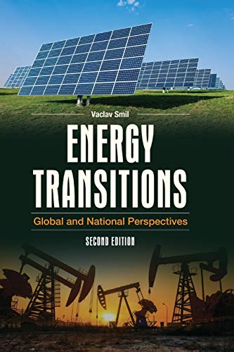 Vaclav Smil Energy Transitions, Global And National Perspectives