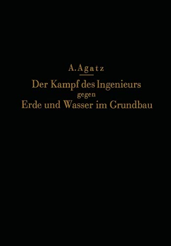 Der Kampf des Ingenieurs Gegen Erde und Wasser im Grundbau