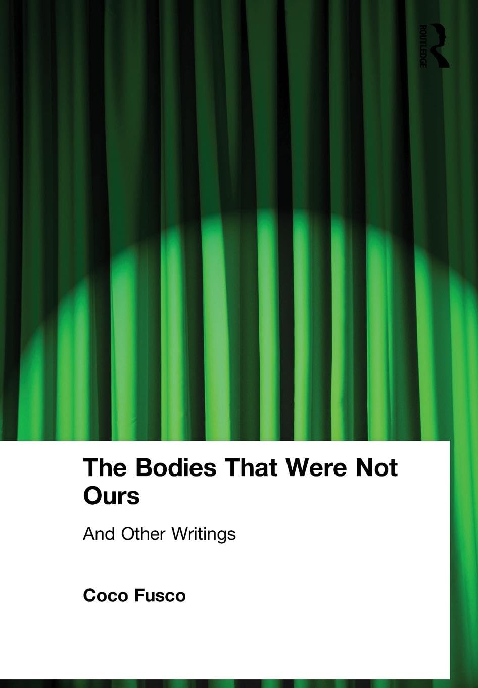 The Bodies That Were Not Ours: And Other Writings