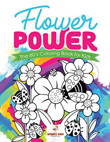 Flower Power: The 80’s Coloring Book for Kids
