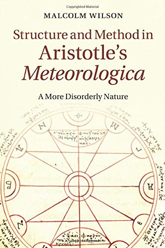 Structure and Method in Aristotle's Meteorologica: A More Disorderly Nature