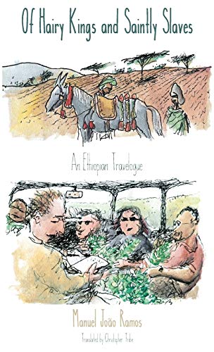 Of Hairy Kings and Saintly Slaves: An Ethiopian Travelogue