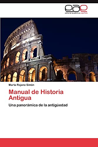 Manual de Historia Antigua: Una panorámica de la antigüedad