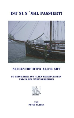 Ist nun 'mal passiert: Seegeschichten aller Art