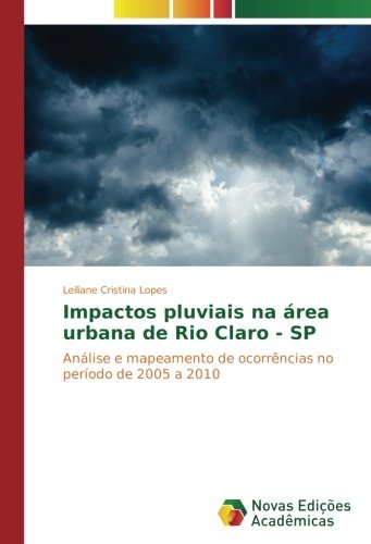 Impactos pluviais na área urbana de Rio Claro - SP: Análise e mapeamento de ocorrências no período de 2005 a 2010