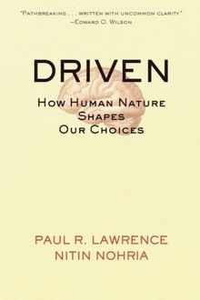 Driven: How Human Nature Shapes Our Choices (Warren Bennis Signature Books)
