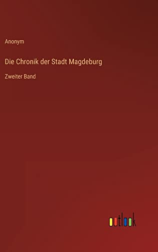 Die Chronik der Stadt Magdeburg: Zweiter Band