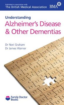 Understanding Alzheimer's Disease & Other Dementias (Family Doctor Books)