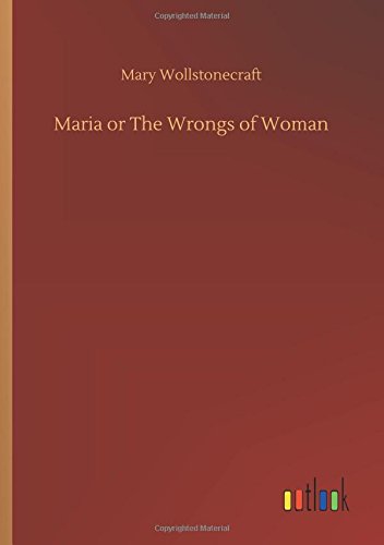 Maria or The Wrongs of Woman