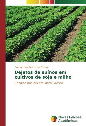 Dejetos de suínos em cultivos de soja e milho: Ensaios iniciais em Mato Grosso