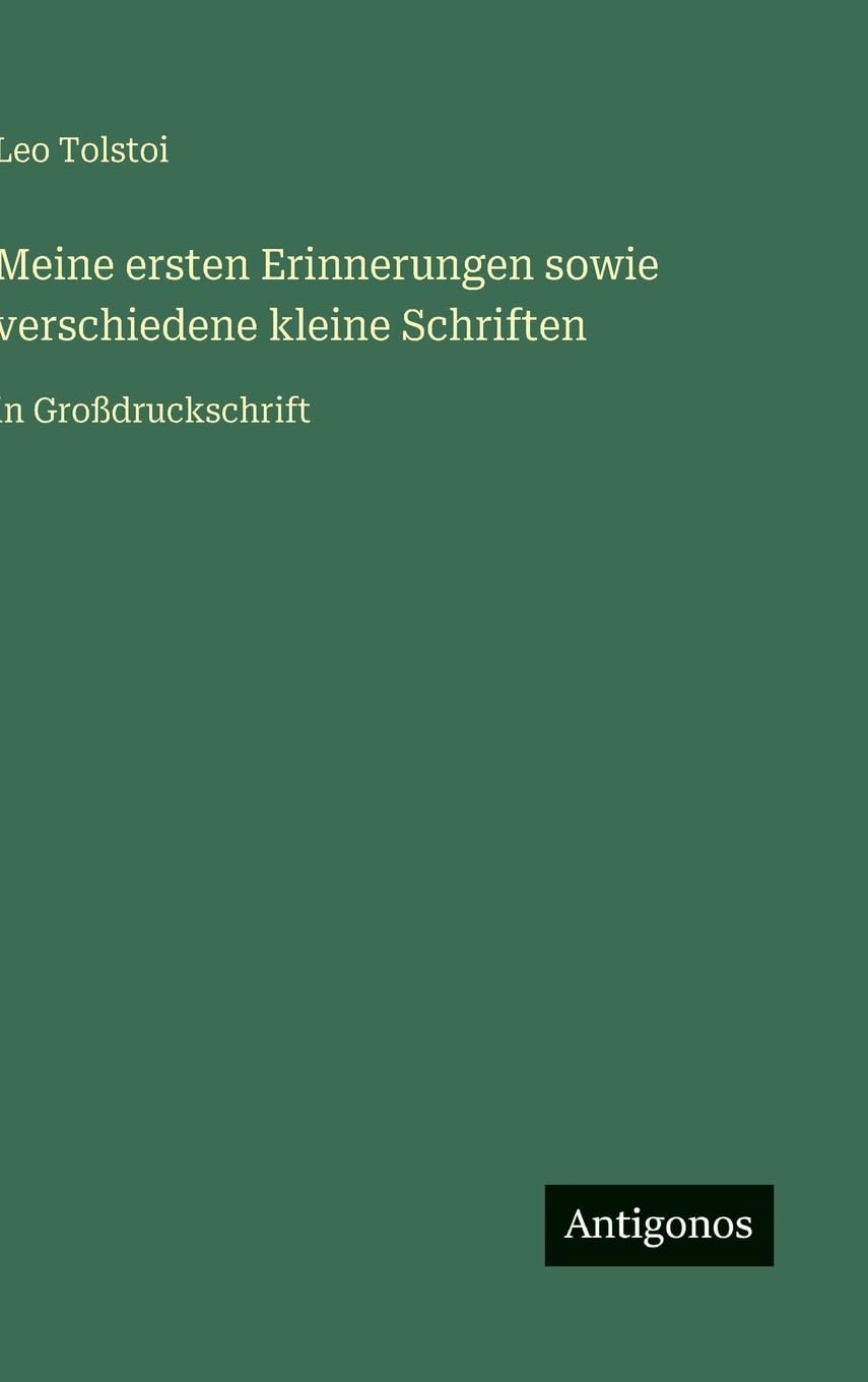 Meine ersten Erinnerungen sowie verschiedene kleine Schriften: in Großdruckschrift
