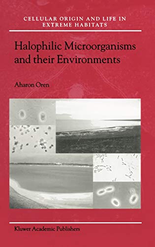 Halophilic Microorganisms and their Environments (Cellular Origin, Life in Extreme Habitats and Astrobiology, 5, Band 5)