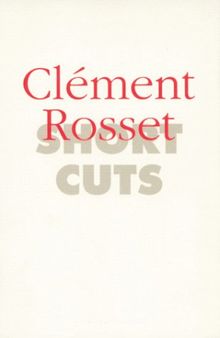 Short Cuts / Clément Rosset: 2