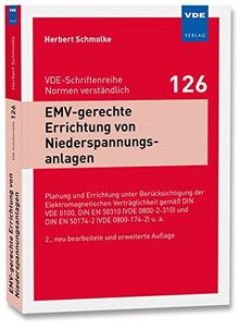 EMV-gerechte Errichtung von Niederspannungsanlagen: Planung und Errichtung unter Berücksichtigung der Elektromagnetischen Verträglichkeit gemäß DIN ... (VDE-Schriftenreihe - Normen verständlich)