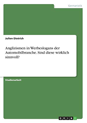 Anglizismen in Werbeslogans der Automobilbranche. Sind diese wirklich sinnvoll?