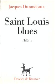Saint Louis Blues (Essai/ Roman religieux)