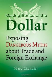 Making Sense of the Dollar: Exposing Dangerous Myths about Trade and Foreign Exchange (Bloomberg)