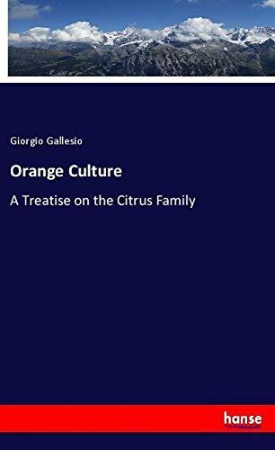 Orange Culture: A Treatise on the Citrus Family