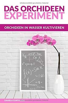 Das Orchideen-Experiment: Orchideen in Wasser kultivieren