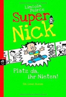 Super Nick - Platz da, ihr Nieten!: Ein Comic-Roman Band 3