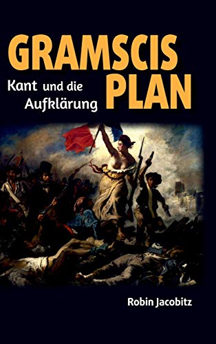 Gramscis Plan: Kant und die Aufklärung 1500 bis 1800