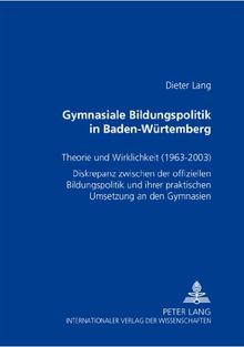 Gymnasiale Bildungspolitik in Baden-Württemberg: Theorie und Wirklichkeit (1963-2003)