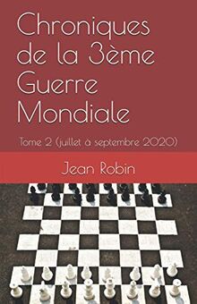 Chroniques de la 3ème Guerre Mondiale: Tome 2 (juillet à septembre 2020)