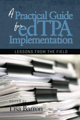 A Practical Guide for edTPA Implementation: Lessons From the Field: Lessons From the Field (hc)