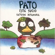 Pato Esta Sucio = Duck is Dirty