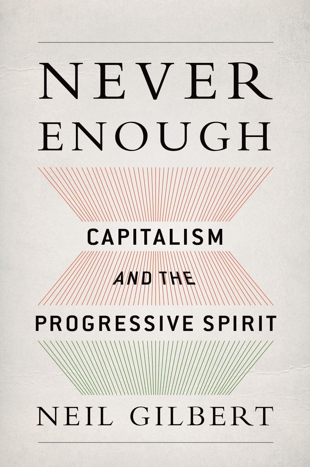 Never Enough: Capitalism and the Progressive Spirit