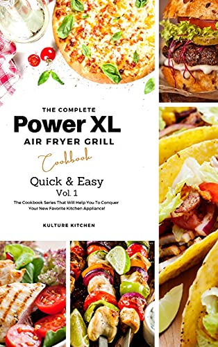 The Complete Power XL Air Fryer Grill Cookbook: Quick and Easy Vol.1 (Air Fryer Cookbook, Band 7)