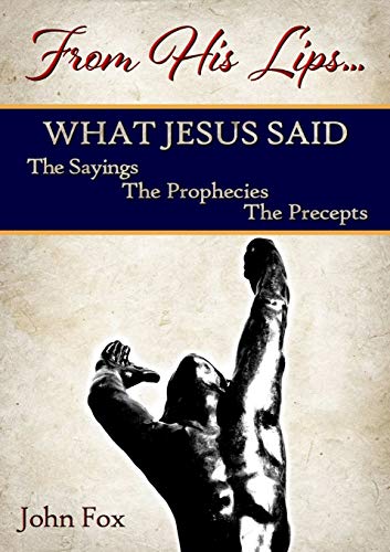 From His Lips: What Jesus Said