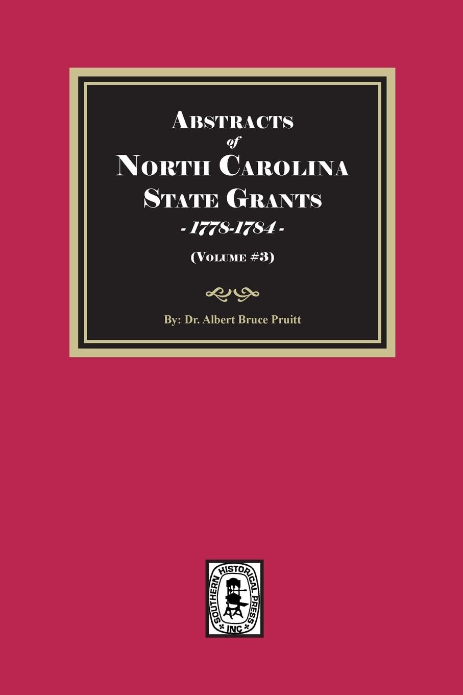 Abstracts of North Carolina State Grants, 1778-1784. (Volume #3)