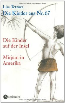 Die Kinder aus Nr. 67, Band 3: Die Kinder auf der Insel / Mirjam in Amerika: BD 3