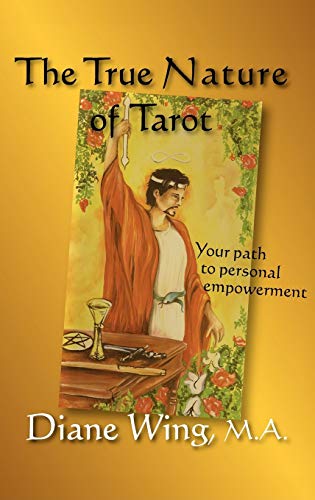 The True Nature of Tarot: Your Path to Personal Empowerment (Modern Spirituality)