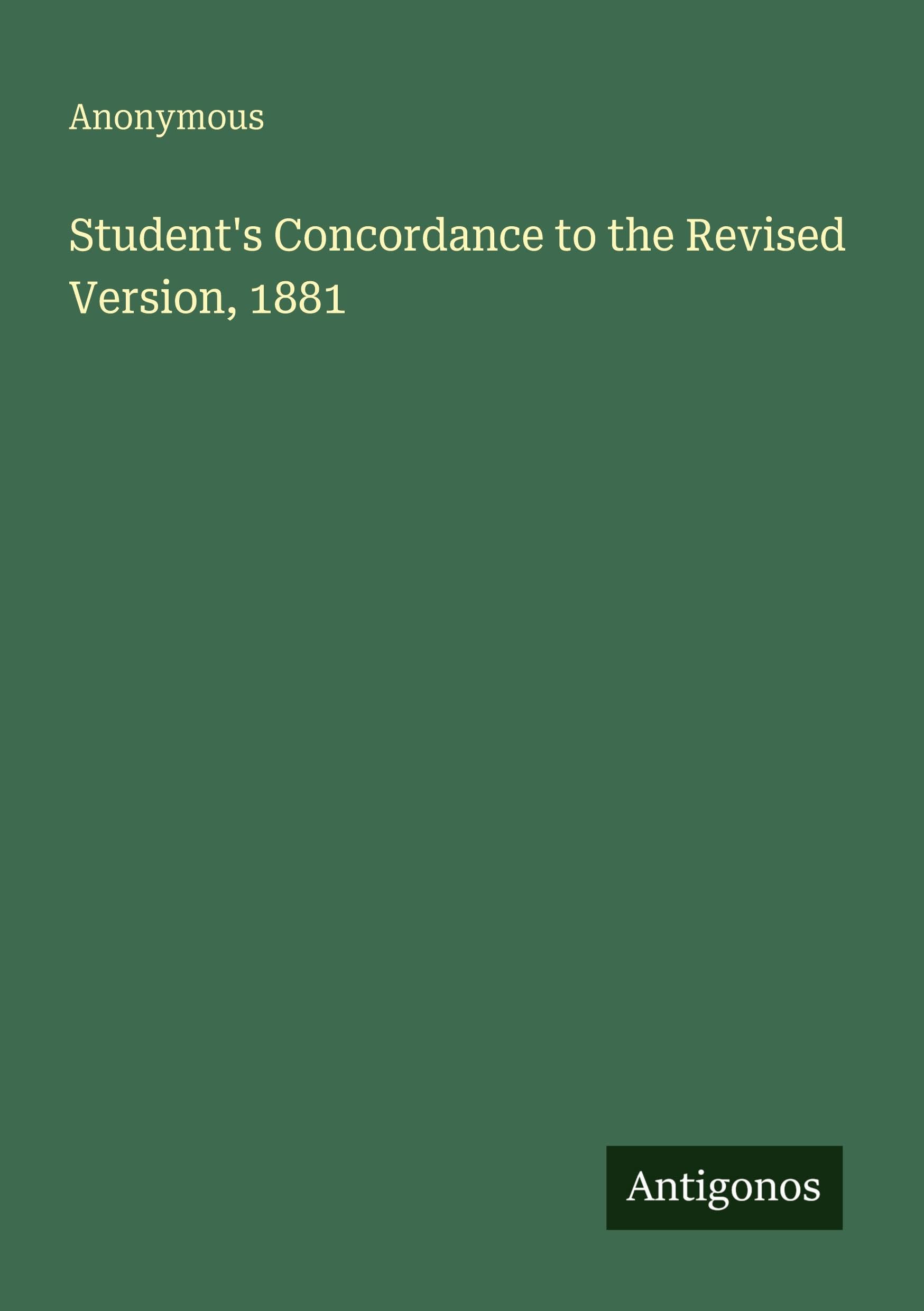Student's Concordance to the Revised Version, 1881