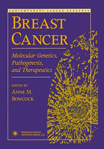 Breast Cancer: Molecular Genetics, Pathogenesis, and Therapeutics (Contemporary Cancer Research, Band 3)