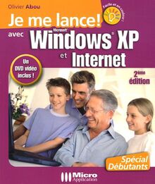 Je me lance avec Windows XP et Internet : spécial débutants