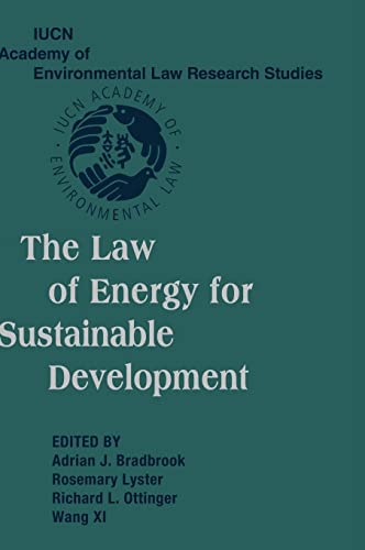 The Law of Energy for Sustainable Development (IUCN Academy of Environmental Law Research Studies)