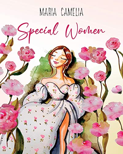 Special Women: 7 Empowering Stories for Women to Unleash Their Inner Strength | Healing and Rediscovering Guide