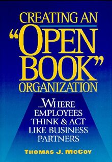 Creating an "Open Book" Organization: Where Employees Think & Act Like Business Partners