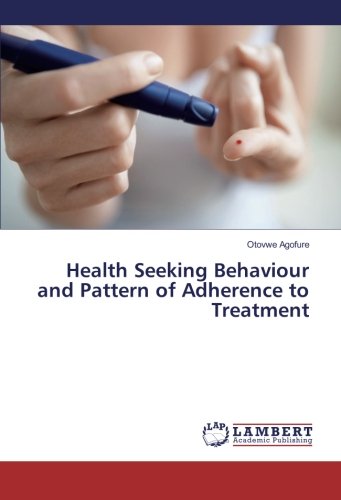 Health Seeking Behaviour and Pattern of Adherence to Treatment